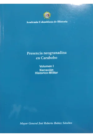 PRESENCIA NEOGRANADINA EN CARABOBO DOS TOMOS