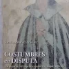 COSTUMBRES EN DISPUTA LOS MUISCAS Y EL IMPERIO ESPAÑOL EN UBAQUE SIGLO XVI