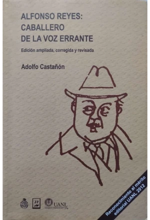 ALFONSO REYES CABALLERO DE LA VOZ ERRANTE