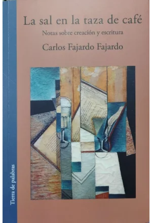 LA SAL EN LA TAZA DE CAFE NOTAS SOBRE CREACION Y ESCRITURA