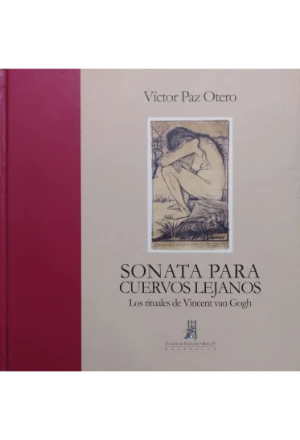 SONATA PARA CUERVOS LEJANOS LOS RITUALES DE VINCENT VAN GOGH