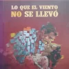 LO QUE EL VIENTO NO SE LLEVO