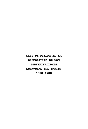 LAGO DE PIEDRA EL LA GEOPOLITICA DE LAS FORTIFICACIONES ESPA?OLAS DEL CARIBE 1586 1786