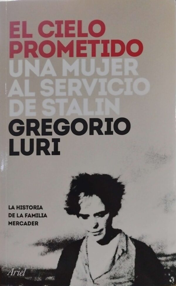 EL CIELO PROMETIDO. UNA MUJER AL SERVICIO DE STALIN.