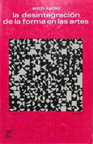 LA DESINTEGRACION DE LA FORMA EN LAS ARTES