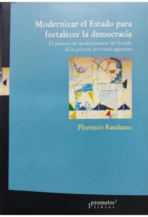 MODERNIZAR EL ESTADO PARA FORTALECER LA DEMOCRACIA