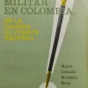 EL PODER MILITAR EN COLOMBIA DE LA COLONIA AL FRENTE NACIONAL