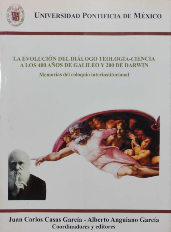 LA EVOLUCION DEL DIALOGO TEOLOGIA CIENCIA A LOS 400 AÑOS DE GALILEO Y 200 DE DARWIN