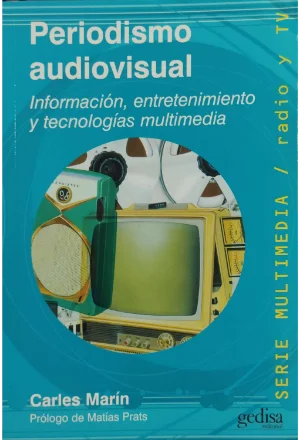 PERIODISMO AUDIOVISUAL INFORMACION ENTRETENIMIENTO Y TECNOLOGIAS MULTIMEDIA