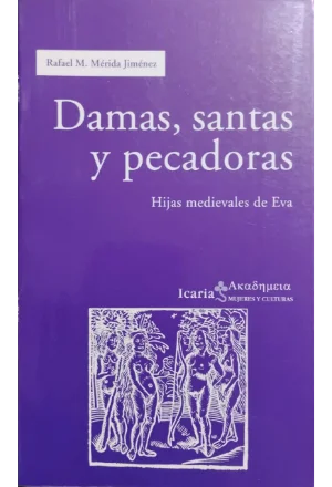 DAMAS SANTAS Y PECADORAS HIJAS MEDIEVALES DE EVA