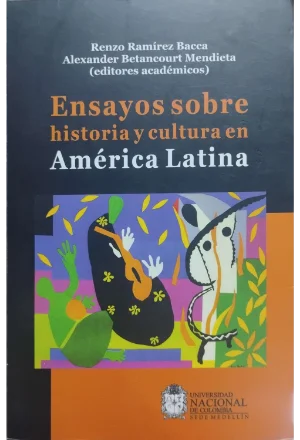 ENSAYOS SOBRE HISTORIA Y CULTURA EN AMERICA LATINA