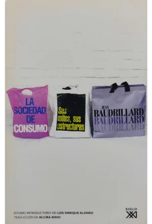 LA SOCIEDAD DE CONSUMO SUS MITOS SUS ESTRUCTURAS