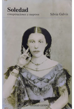 SOLEDAD CONSPIRACIONES Y SUSPIROS