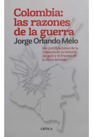 COLOMBIA LAS RAZONES DE LA GUERRA