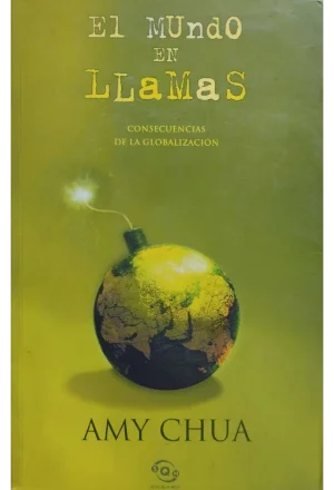 EL MUNDO EN LLAMAS CONSECUENCIAS DE LA GLOBALIZACION