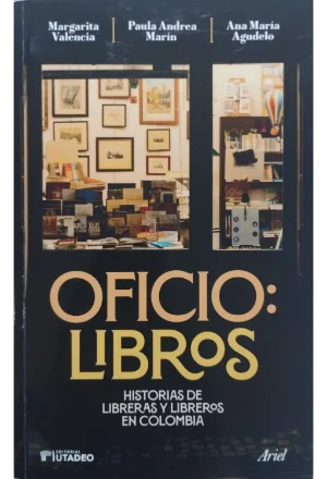 OFICIO LIBROS HISTORIAS DE LIBRERAS Y LIBREROS EN COLOMBIA