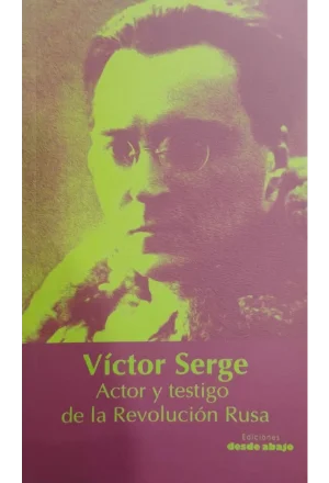 VICTOR SERGE ACTOR Y TESTIGO DE LA REVOLUCION RUSA