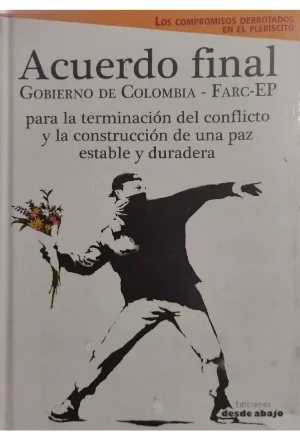 ACUERDO FINAL GOBIERNO DE COLOMBIA FARC EP PARA LA TERMINACION DEL CONFLICTO Y LA CONSTRUCCION DE UNA PAZ ESTABLE Y DURADERA