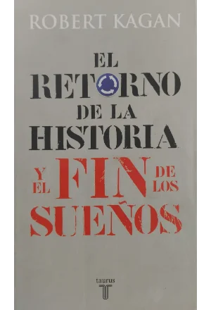 EL RETORNO DE LA HISTORIA Y EL FIN DE LOS SUEÑOS