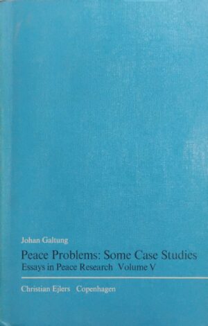 PEACE PROBLEMS SOME CASE STUDIES ESSAYS PEACE RESEARCH VOLUME V