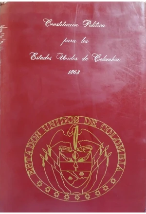 CONSTITUCION POLITICA PARA LOS ESTADOS UNIDOS DE COLOMBIA 1863 FACSIMIL