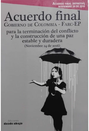 ACUERDO FINAL GOBIERNO DE COLOMBIA FARC EP PARA LA TERMINACION DEL CONFLICTO Y LA CONSTRUCCION DE UNA PAZ ESTABLE Y DURADERA NOVIEMBRE 24 DE 2016