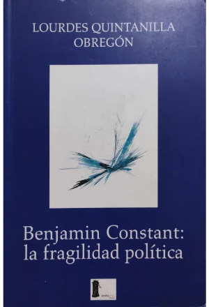 BENJAMIN CONSTANT: LA FRAGILIDAD POLITICA