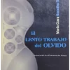 EL LENTO TRABAJO DEL OLVIDO