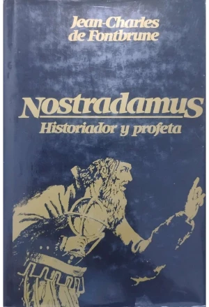 NOSTRADAMUS HISTORIADOR Y PROFETA