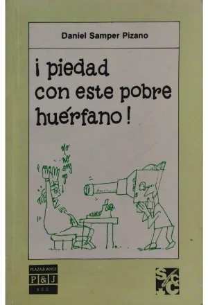 !PIEDAD CON ESTE POBRE HUERFANO¡