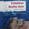 COLOMBIAN REALITY SHOW Y OTROS RELATOS