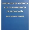 CONTRATOS DE LICENCIA Y DE TRANSFERENCIA DE TECNOLOGIA EN EL DERECHO PRIVADO