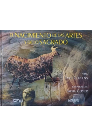 EL NACIMIENTO DE LAS ARTES Y DE LO SAGRADO