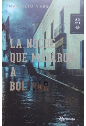 LA NOCHE QUE MATARON A BOLIVAR