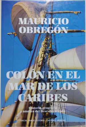 COLON EN LE MAR DE LOS CARIBES HISTORIA GEOGRAFIA Y NAUTICA DEL DESCUBRIMIENTO