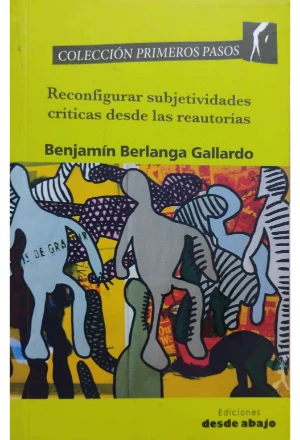 RECONFIGURAR SUBJETIVIDADES CRITICAS DESDE LAS REAUTORIAS