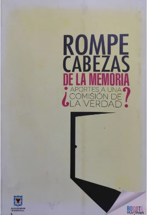 ROMPECABEZAS DE LA MEMORIA ¿APORTES A UNA COMISION DE LA VERDAD?