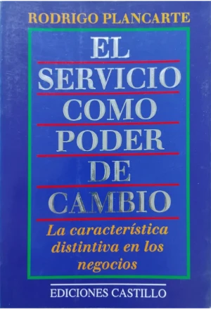 EL SERVICIO COMO PODER DE CAMBIO LA CARACTERISTICA DISTINTIVA EN LOS NEGOCIOS