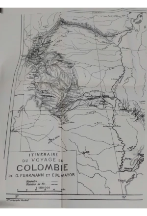 LA EXPEDICION HELVETICA VIAJE DE EXPLORACION CIENTIFICA POR COLOMBIA EN 1910 DE LOS PROFESORES OTTO FUHRMANN Y EUGENE MAYOR