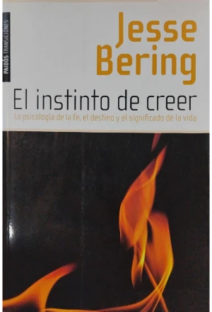 EL INSTINTO DE CREER LA PSICOLOGIA DE LA FE EL DESTINO Y EL SIGNIFICADO DE LA VIDA