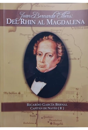 JUAN BERNARDO ELBERS DEL RHIN AL MAGDALENA