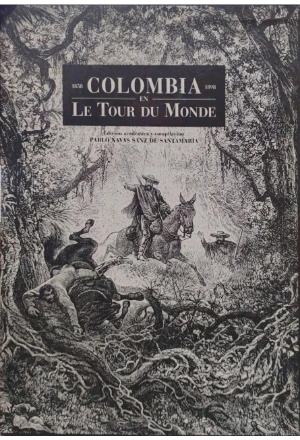 COLOMBIA EN LE TOUR DU MONDE 1858-1898 3 TOMOS