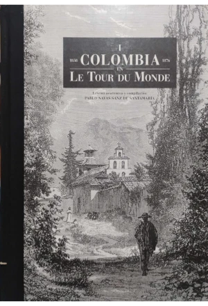 COLOMBIA EN LE TOUR DU MONDE 1858-1898 3 TOMOS