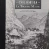 COLOMBIA EN LE TOUR DU MONDE 1858-1898 3 TOMOS