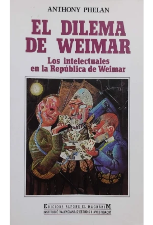 EL DILEMA DE WEIMAR LOS INTELECTUALES EN LA REPUBLICA DE WEIMAR