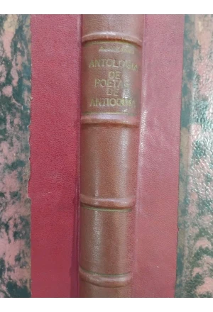 ANTOLOGIA DE POETAS DE ANTIOQUIA