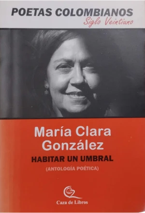 HABITAR UN UMBRAL ANTOLOGIA POETICA