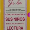 YA LEO COMO INTRODUCIR A SUS NIÑOS EN EL GOCE DE LA LECTURA
