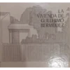 LA VIVIENDA DE GUILLERMO BERMUDEZ
