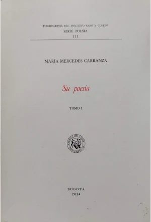 MARIA MERCEDES CARRANZA SU POESIA Y 7 ENSAYOS SOBRE SU OBRA 2 TOMOS